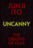 Uncanny: The Origins of Fear, Junji Ito