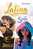 Latina Superheroes: Jalisco & Santa Vol. 1