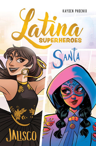 Latina Superheroes: Jalisco & Santa Vol. 1