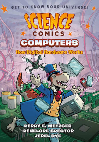 Science Comics: Computers: How Digital Hardware Works