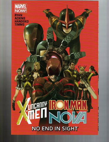 UNCANNY X-MEN, IRONMAN, NOVA:NO END IN SIGHT Softcover - Marvel (2014) -  NEW!