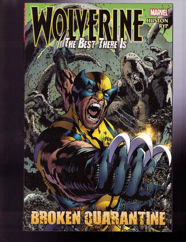 Wolverine - the Best There Is: Broken Quarantine TP - Marvel, 2012 - NEW!