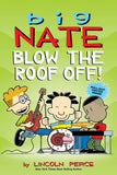 Big Nate Vol. 22: Blow the Roof Off!
