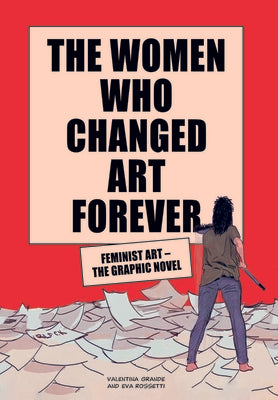 Women Who Changed Art Forever: Feminist Art