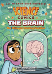 Science Comics: The Brain: The Ultimate Thinking Machine