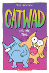 Catwad Book 2: It's Me, Two!