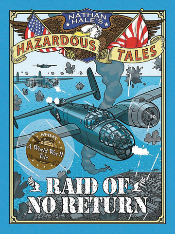 Nathan Hale's Hazardous Tales: Raid of No Return