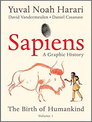 Sapiens: A Graphic History - The Birth of Humankind Vol. 1