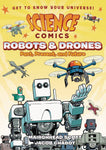 Science Comics: Robots and Drones - Past, Present, and Future