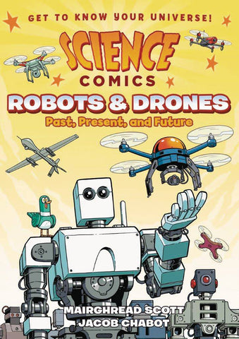 Science Comics: Robots and Drones - Past, Present, and Future